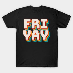 Fri Yay T-Shirt